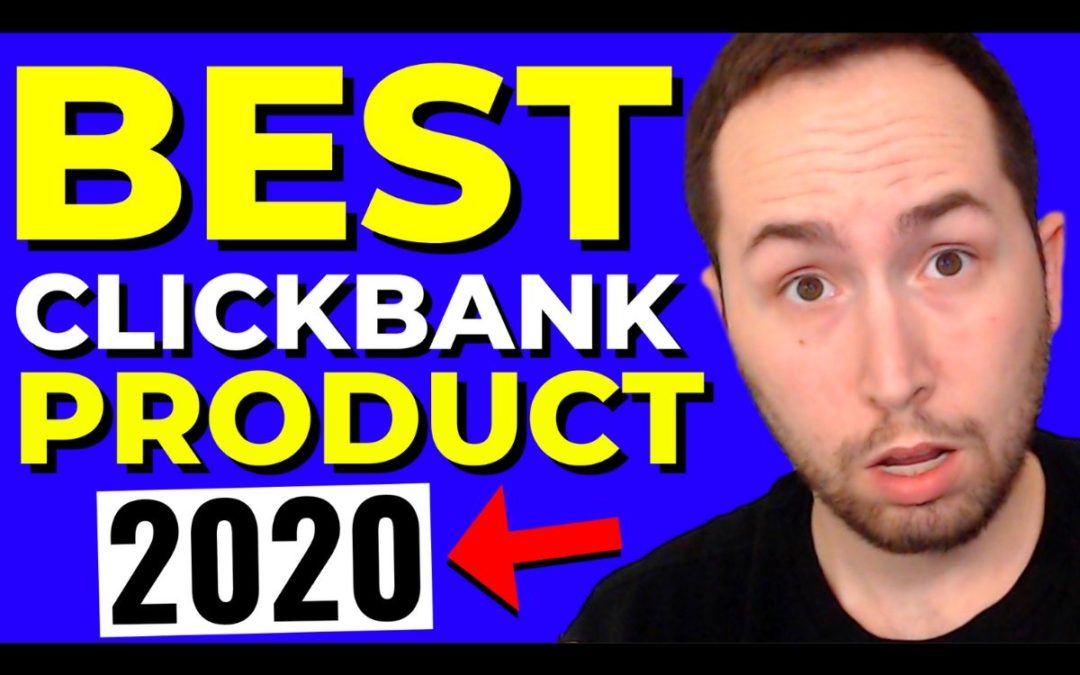 How To Pick a ClickBank Product: Best ClickBank Product To Promote – 2020